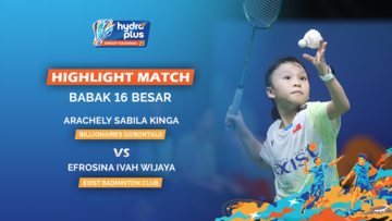 Highlight Match Day 3 - Arachely Sabila Kinga (BILLIONAIRES GORONTALO) VS Efrosina Ivah Wijaya (EXIST BADMINTON CLUB)